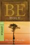 [The "Be" Commentary Series 01] • Be Holy